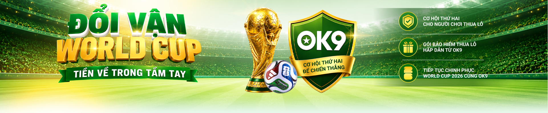 Đổi vận World Cup - Thua ở đâu, gỡ lại tại OK9